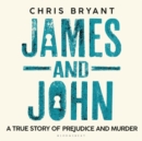 Image for James and John  : a true story of prejudice, injustice and murder