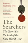 Image for The searchers: the quest for the lost of the First World War