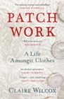 Image for Patch work: a life amongst clothes