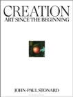 Image for Creation: Art Since the Beginning