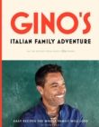 Image for Gino&#39;s Italian Family Adventure: Easy Recipes the Whole Family Will Love
