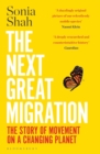 Image for The Next Great Migration: The Story of Movement on a Changing Planet
