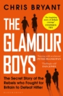 Image for The glamour boys: the secret story of the rebels who fought for Britain to defeat Hitler