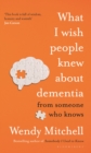 Image for What I Wish People Knew About Dementia