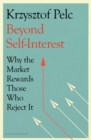 Image for Beyond self-interest  : why the market rewards those who reject it