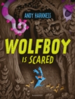 Wolfboy is scared - Andy Harkness, Harkness