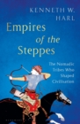 Image for Empires of the Steppes: The Nomadic Tribes Who Shaped Civilization