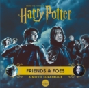Image for Harry Potter – Friends &amp; Foes: A Movie Scrapbook