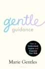 Image for Gentle Guidance: How to Understand, Inspire and Empower Your Kids