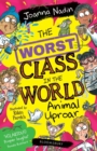 Image for The worst class in the world: Animal uproar