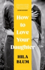 Image for How to love your daughter