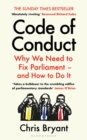 Image for Code of Conduct: Why We Need to Fix Parliament