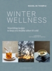 Image for Winter Wellness: Nourishing Recipes to Keep You Healthy When It&#39;s Cold