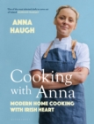Image for Cooking With Anna: Modern Home Cooking With Irish Heart