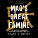 Image for Mao&#39;s Great Famine  : the history of China&#39;s most devastating catastrophe, 1958-62