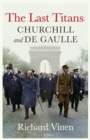 Image for The Last Titans: Churchill and de Gaulle