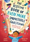 Image for The Bedtime Book of EVEN MORE Impossible Questions