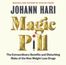 Image for Magic pill  : the extraordinary benefits and disturbing risks of the new weight loss drugs