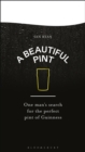 Image for A Beautiful Pint: One Man&#39;s Search for the Perfect Glass of Guinness