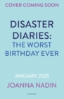 Image for Disaster Diaries: The Worst Birthday Ever
