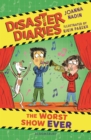 Image for Disaster Diaries: The Worst Show Ever