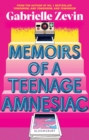 Image for Memoirs of a Teenage Amnesiac