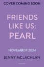 Image for Friends Like Us: Pearl