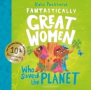 Image for Fantastically Great Women Who Saved the Planet