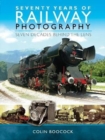 Image for Seventy Years of Railway Photography