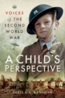 Image for Voices of the Second World War: a child&#39;s perspective