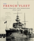 Image for French Fleet: Ships, Strategy and Operations 1870 - 1918