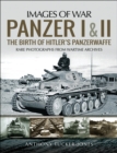Image for Panzer I and II: the birth of Hitler&#39;s Panzerwaffe