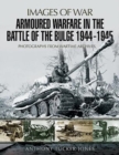 Image for Armoured warfare in the Battle of the Bulge 1944-1945