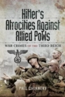 Image for Hitler&#39;s Atrocities against Allied PoWs