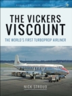 Image for Vickers Viscount: The World&#39;s First Turboprop Airliner