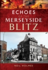 Image for Echoes of the Merseyside blitz