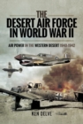 Image for The desert air force in World War II: an operational and historical record of the 1st Tactical Air Force