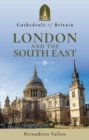 Image for Cathedrals of Britain: London and the South East