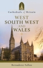 Image for Cathedrals of britain: West, south west and Wales