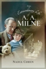 Image for The extraordinary life of A.A. Milne