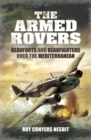 Image for Armed Rovers: Beauforts and Beaufighters Over the Mediterranean