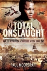 Image for Total Onslaught : War and Revolution in Southern Africa 1945-2018