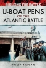 Image for Building for battle  : U-boat pens of the Atlantic battle