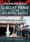 Image for Building for Battle: U-boat Pens of the Atlantic Battle
