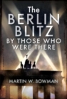 Image for The Berlin Blitz By Those Who Were There