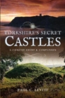 Image for Yorkshire&#39;s Secret Castles