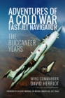 Image for Adventures of a Cold War fast-jet navigator