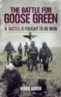Image for Battle of Goose Green: A Battle is Fought to be Won