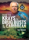 Image for From the Krays to drug busts in the Caribbean