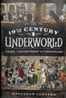 Image for The 19th Century Criminal Underworld